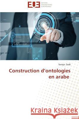 Construction d'Ontologies En Arabe Zaidi-S 9783841746078 Editions Universitaires Europeennes