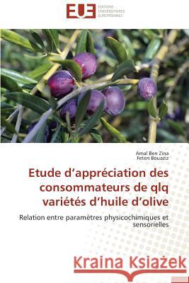 Etude D Appréciation Des Consommateurs de Qlq Variétés D Huile D Olive Collectif 9783841746191 Editions Universitaires Europeennes