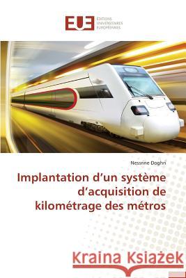 Implantation d un système d acquisition de kilométrage des métros Doghri-N 9783841746207