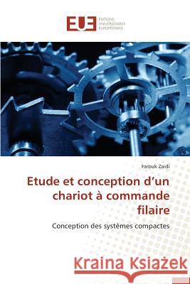 Etude Et Conception D Un Chariot À Commande Filaire Zaidi-F 9783841746245 Editions Universitaires Europeennes