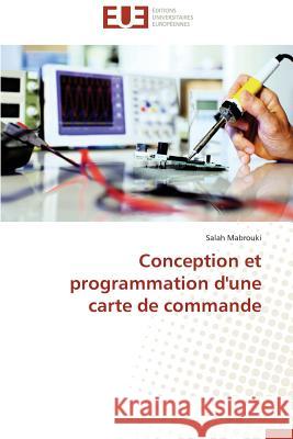 Conception et programmation d'une carte de commande Mabrouki, Salah 9783841746542