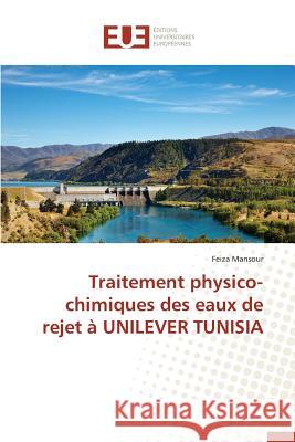Traitement Physico-Chimiques Des Eaux de Rejet À Unilever Tunisia Mansour-F 9783841746917