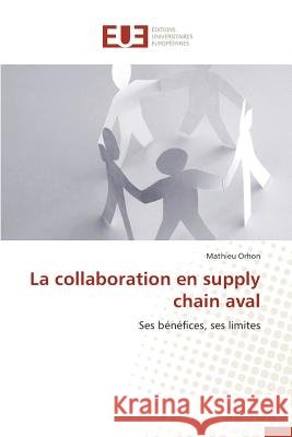 La Collaboration En Supply Chain Aval Orhon Mathieu 9783841747068