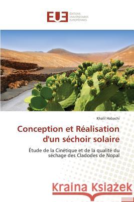 Conception Et Réalisation d'Un Séchoir Solaire Habachi-K 9783841747433 Editions Universitaires Europeennes
