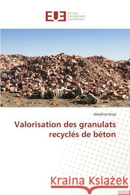Valorisation Des Granulats Recyclés de Béton Kriaa-A 9783841747730 Editions Universitaires Europeennes