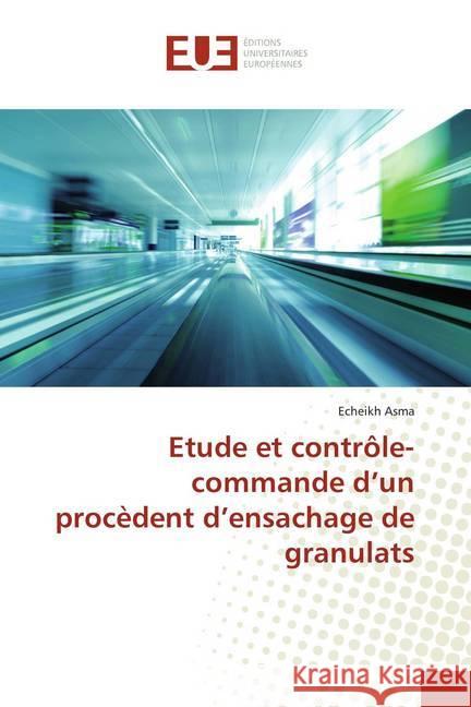 Etude et contrôle-commande d'un procèdent d'ensachage de granulats Asma, Echeikh 9783841747761