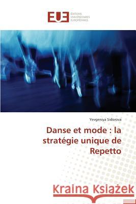 Danse et mode : la stratégie unique de Repetto Sidorova, Yevgeniya 9783841748171