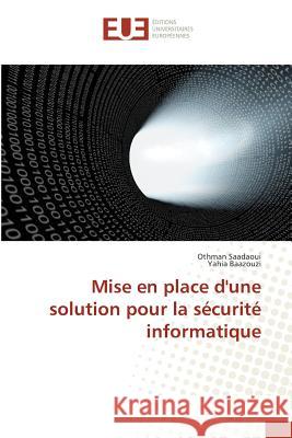 Mise En Place d'Une Solution Pour La Sécurité Informatique Collectif 9783841748355 Omniscriptum