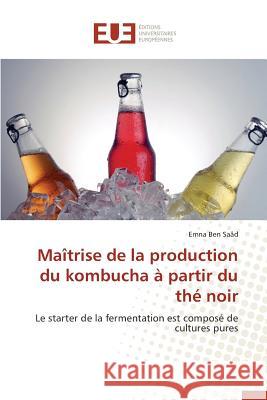 Maîtrise de la Production Du Kombucha À Partir Du Thé Noir Saad-E 9783841748430 Editions Universitaires Europeennes
