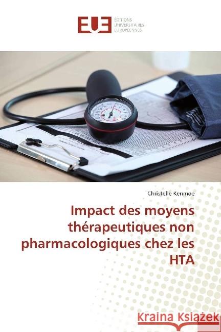 Impact des moyens thérapeutiques non pharmacologiques chez les HTA Kenmoe, Christelle 9783841748775