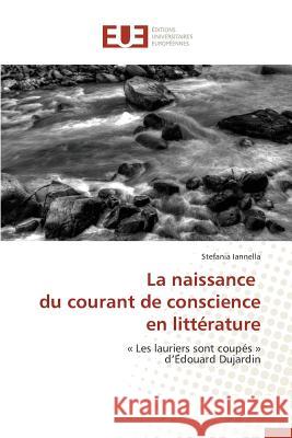 La Naissance Du Courant de Conscience En Littérature Iannella-S 9783841748935 Editions Universitaires Europeennes