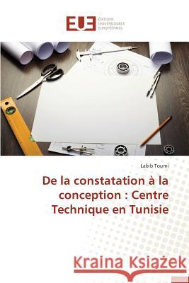 De la constatation à la conception: centre technique en tunisie Toumi-L 9783841749529