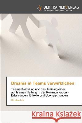 Dreams in Teams verwirklichen Christine Lutz 9783841750600