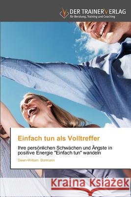 Einfach tun als Volltreffer Bormann, Swen-William 9783841750792