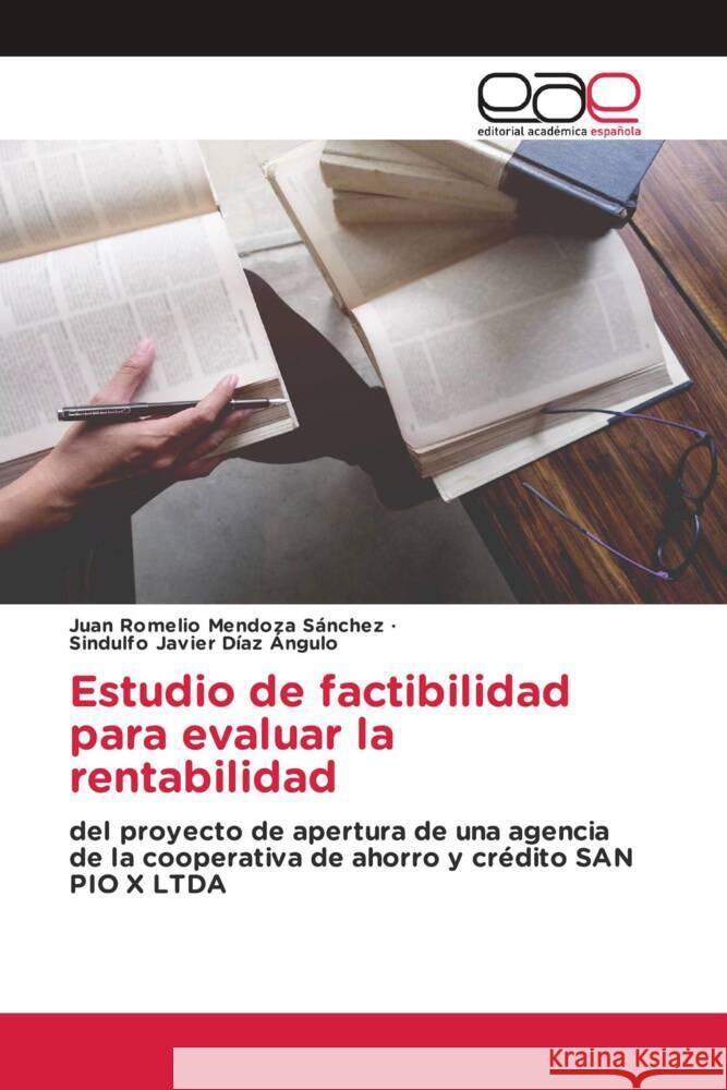 Estudio de factibilidad para evaluar la rentabilidad Mendoza Sánchez, Juan Romelio, Díaz Ángulo, Sindulfo Javier 9783841752314