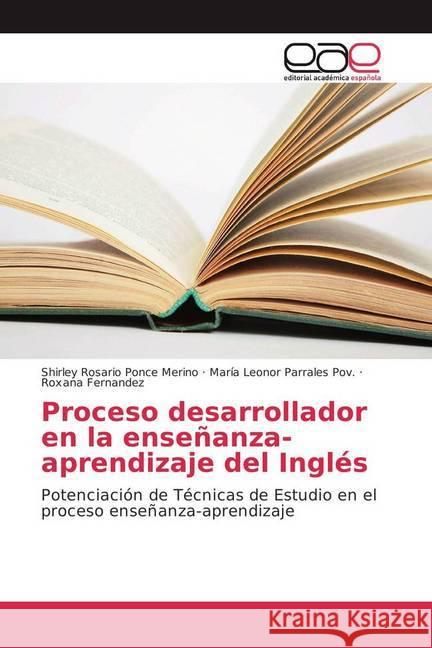 Proceso desarrollador en la enseñanza-aprendizaje del Inglés Ponce Merino, Shirley Rosario, Parrales Pov., María Leonor, Fernandez, Roxana 9783841754981 Editorial Académica Española