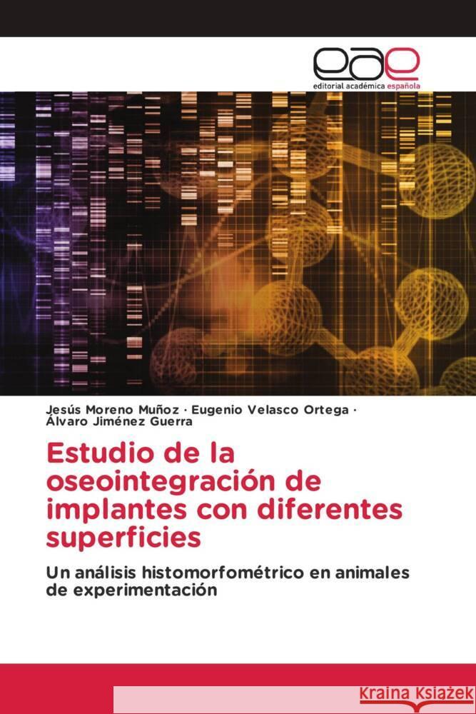 Estudio de la oseointegración de implantes con diferentes superficies Moreno Muñoz, Jesús, Velasco Ortega, Eugenio, Jiménez Guerra, Álvaro 9783841756565