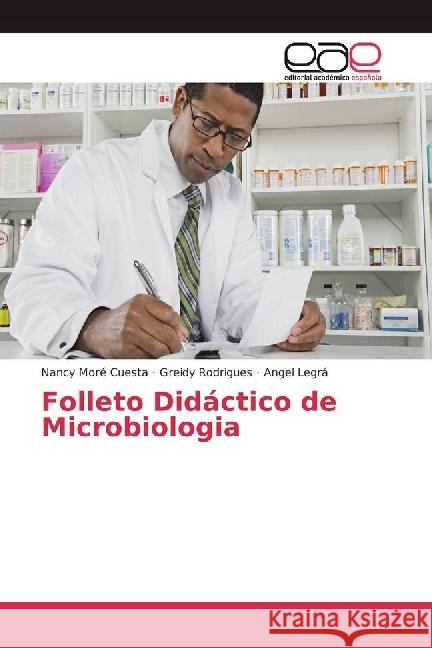 Folleto Didáctico de Microbiologia Moré Cuesta, Nancy; Rodrigues, Greidy; Legrá, Angel 9783841758644 Editorial Académica Española