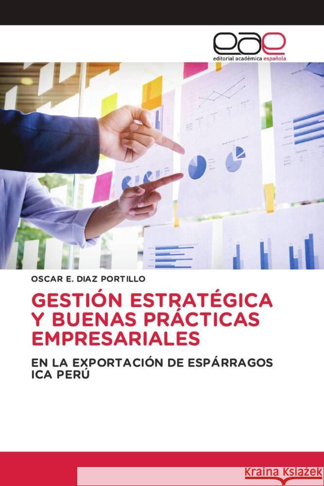 Gestión Estratégica y Buenas Prácticas Empresariales Diaz Portillo, Oscar E. 9783841759351