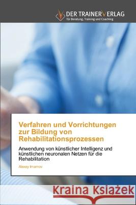 Verfahren und Vorrichtungen zur Bildung von Rehabilitationsprozessen Alexey Imamov 9783841759696 Trainerverlag