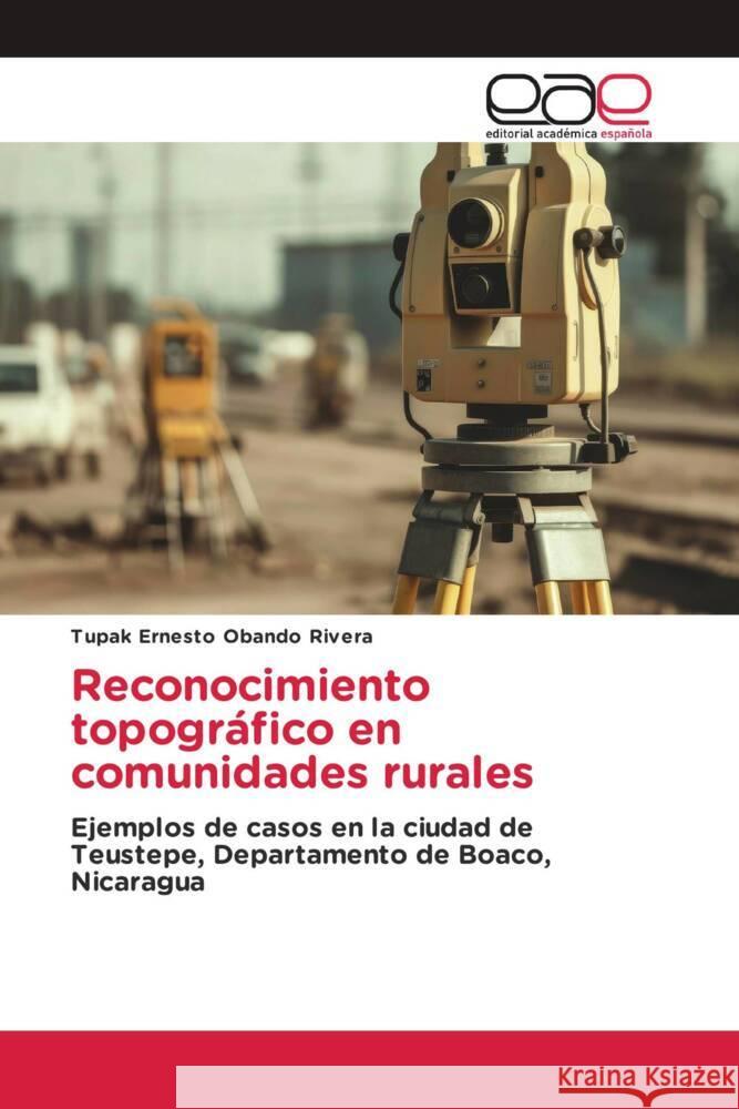 Reconocimiento topográfico en comunidades rurales Obando Rivera, Tupak Ernesto 9783841762726