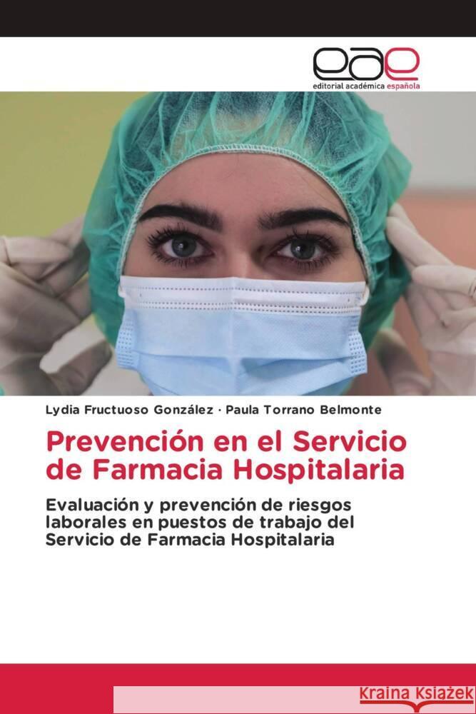 Prevención en el Servicio de Farmacia Hospitalaria Fructuoso González, Lydia, Torrano Belmonte, Paula 9783841764812 Editorial Académica Española