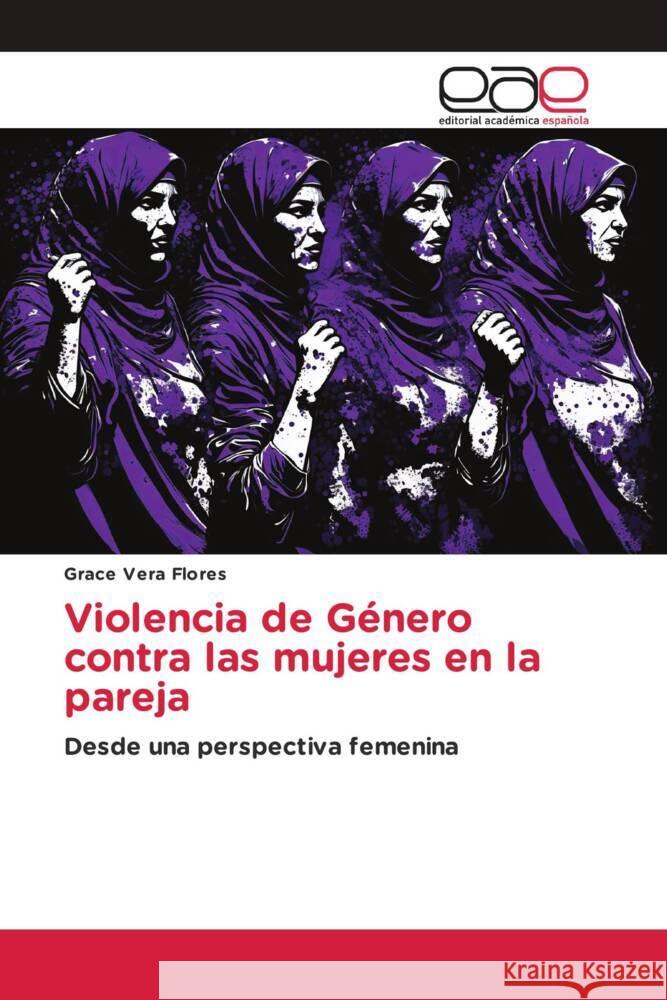 Violencia de Género contra las mujeres en la pareja Vera Flores, Grace 9783841764867