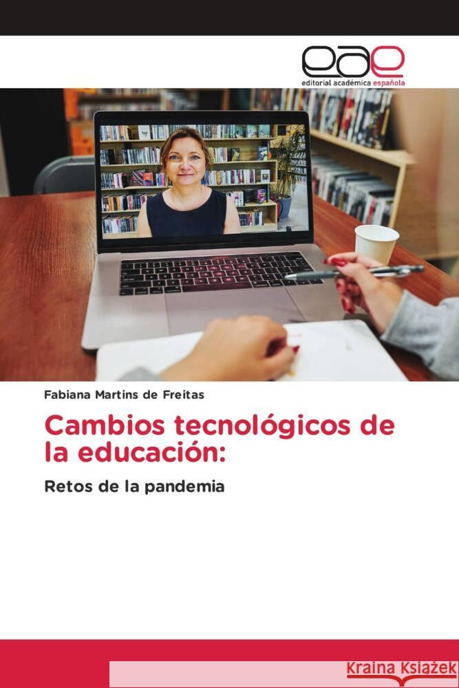 Cambios tecnológicos de la educación: Martins de Freitas, Fabiana 9783841766151 Editorial Académica Española