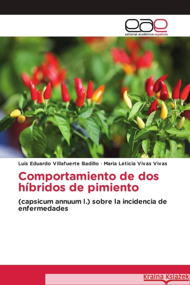 Comportamiento de dos híbridos de pimiento Villafuerte Badillo, Luis Eduardo, Vivas Vivas, Maria Leticia 9783841766489