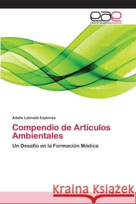 Compendio de Artículos Ambientales Labrada Espinosa, Adalis 9783841766946