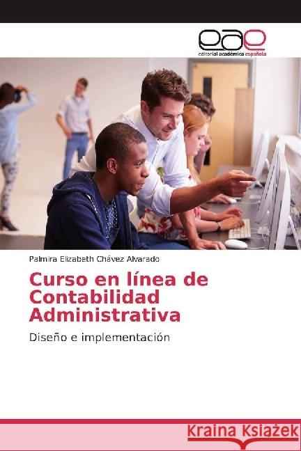 Curso en línea de Contabilidad Administrativa : Diseño e implementación Chávez Alvarado, Palmira Elizabeth 9783841767486