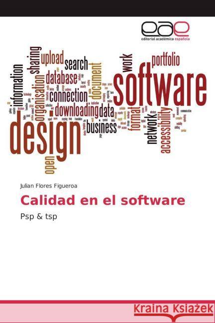 Calidad en el software : Psp & tsp Flores Figueroa, Julian 9783841768636 Editorial Académica Española