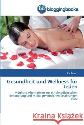 Gesundheit und Wellness für Jeden Ina Burger 9783841770110 Bloggingbooks