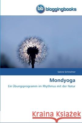 Mondyoga Sabine Schmelmer 9783841770479