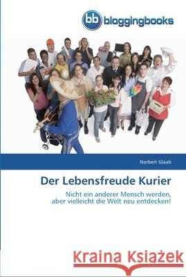 Der Lebensfreude Kurier Norbert Glaab 9783841770530