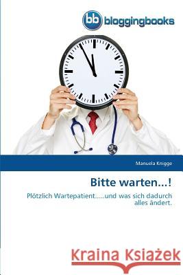 Bitte warten...! Knigge, Manuela 9783841770660