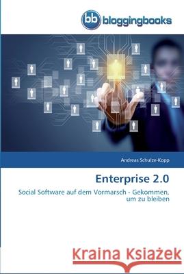 Enterprise 2.0 Andreas Schulze-Kopp 9783841771179