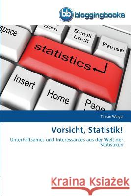 Vorsicht, Statistik! Weigel Tilman 9783841771254