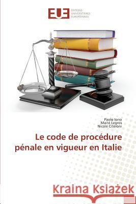 Le code de procédure pénale en vigueur en Italie Iorio, Paolo; Legros, Maité; Citeroni, Nicole 9783841775023