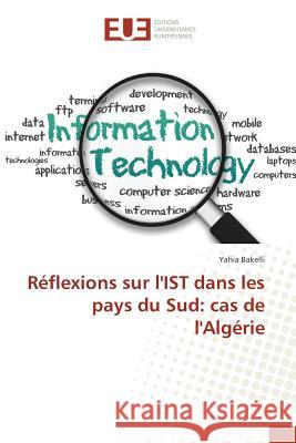 Réflexions sur l'IST dans les pays du Sud: cas de l'Algérie Bakelli, yahia 9783841775412