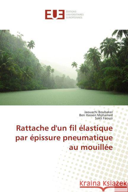 Rattache d'un fil élastique par épissure pneumatique au mouillée Boubaker, Jaouachi; Mohamed, Ben Hassen; Faouzi, Sakli 9783841775764