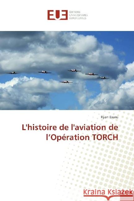 L'histoire de l'aviation de l'Opération TORCH Evans, Ryan 9783841776242