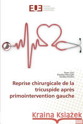 Reprise chirurgicale de la tricuspide après primointervention gauche Zairi, Ihsen; Mzoughi, Khadija; Kraiem, Sondos 9783841776365