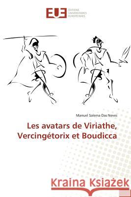 Les avatars de Viriathe, Vercingétorix et Boudicca Salema Das Neves, Manuel 9783841776747