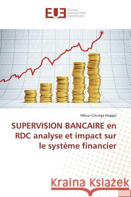 SUPERVISION BANCAIRE en RDC analyse et impact sur le système financier Haggai, Mbuyi Cikunga 9783841777676