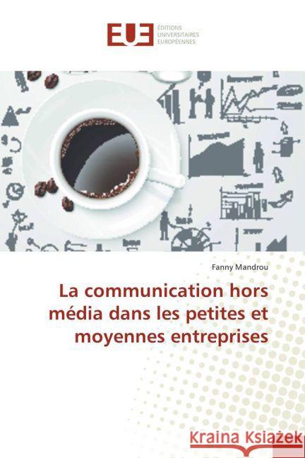 La communication hors média dans les petites et moyennes entreprises Mandrou, Fanny 9783841778642