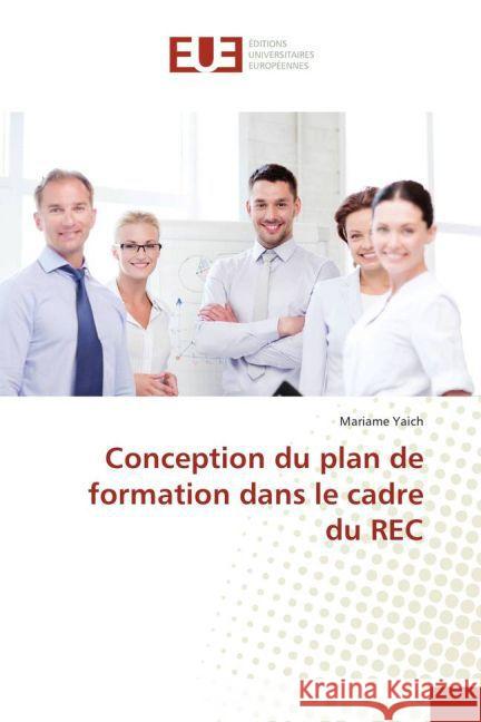 Conception du plan de formation dans le cadre du REC Yaich, Mariame 9783841778918 Éditions universitaires européennes