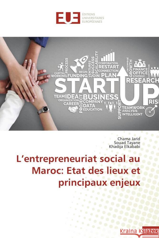 L'entrepreneuriat social au Maroc: Etat des lieux et principaux enjeux Jarid, Chama, Tayane, Souad, Elkababi, Khadija 9783841779458