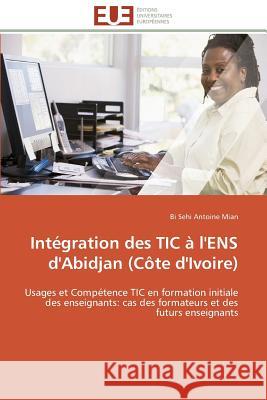 Intégration Des Tic À l'Ens d'Abidjan (Côte d'Ivoire) Mian-B 9783841780744