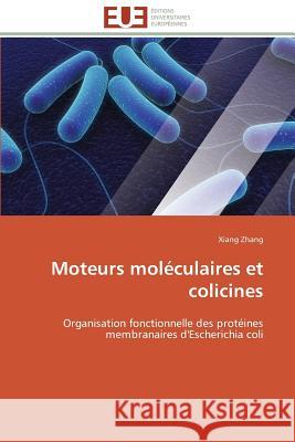 Moteurs Moléculaires Et Colicines Zhang-X 9783841781659 Editions Universitaires Europeennes